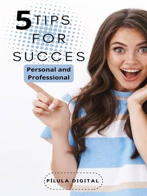cover image of 5 Tips for Success Personal and Professional